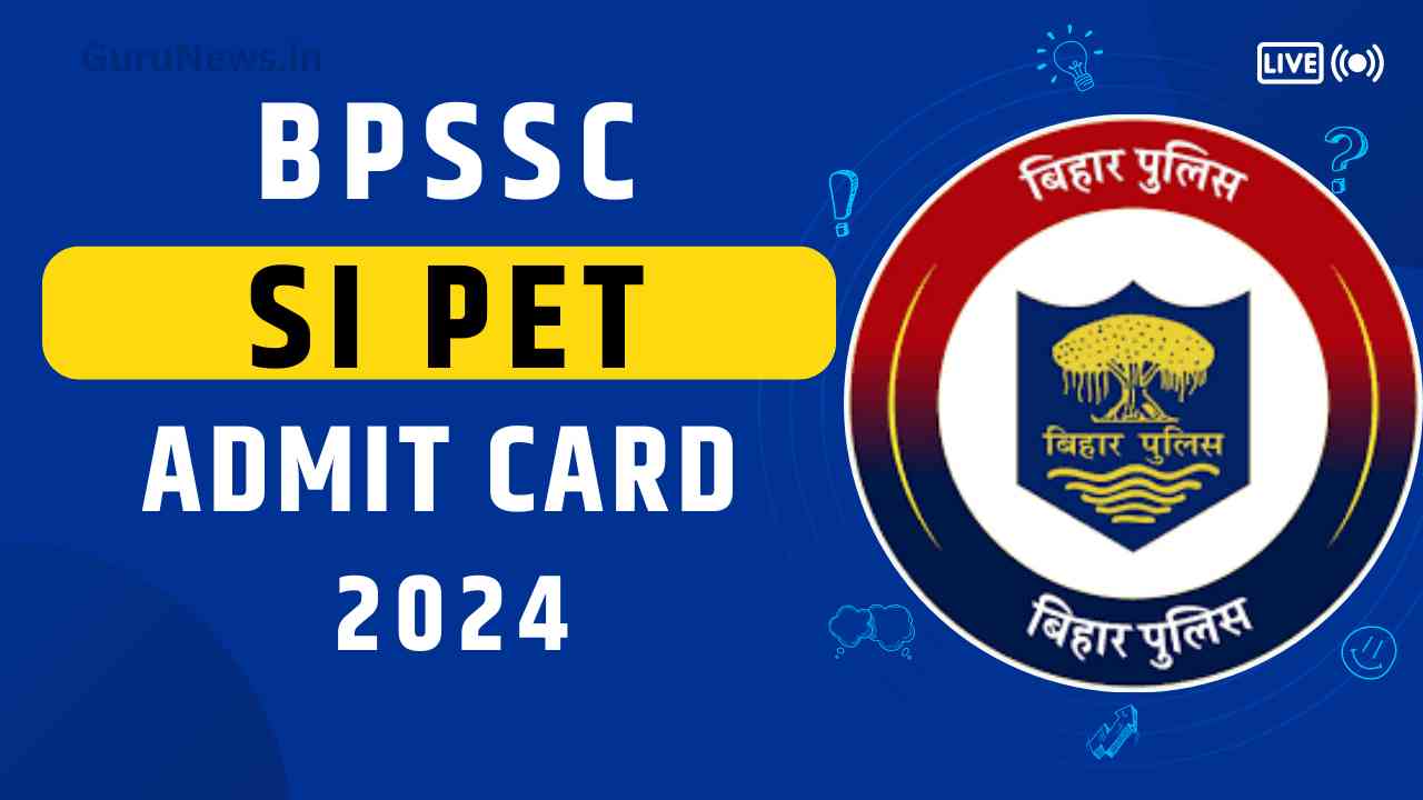BPSSC SI PET Admit Card 2024