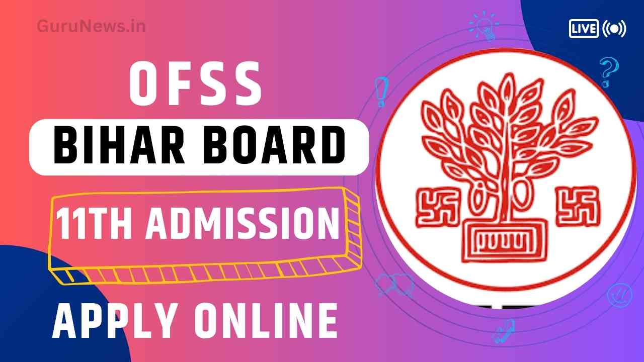 OFSS Bihar Board 11th Admission 2024 Online Apply