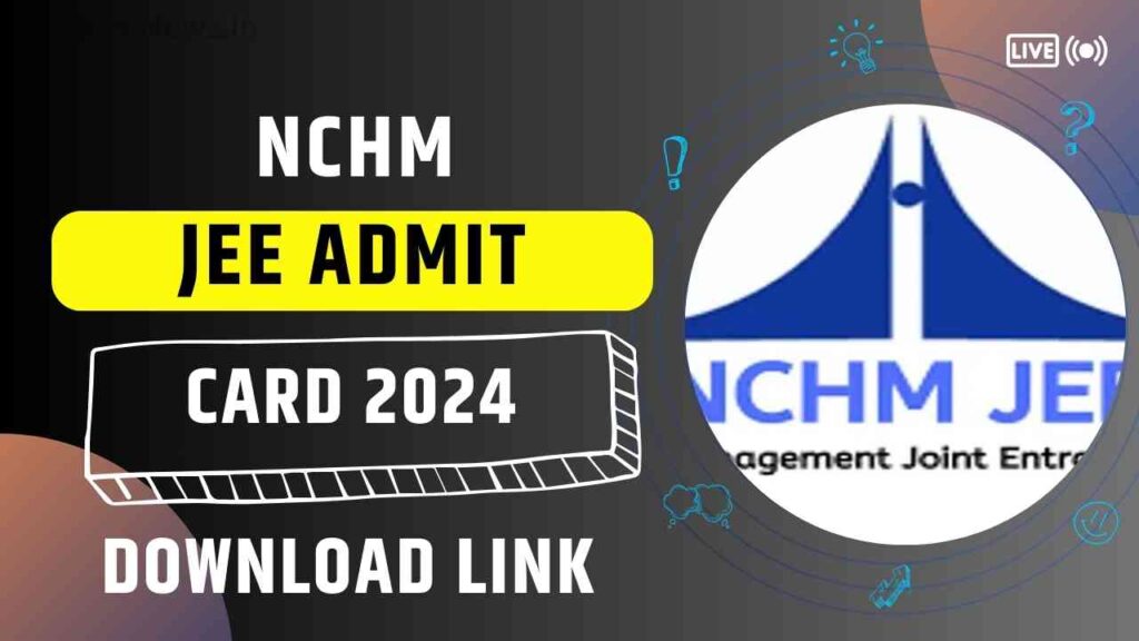NCHM JEE Admit Card 2024 Download Link